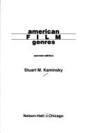 Cover of: American film genres by Stuart M. Kaminsky, Stuart M. Kaminsky