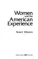 Cover of: Women and the American experience by Nancy Woloch