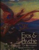 Cover of: Eros & Psyche: the representation of personality in Charlotte Brontë, Charles Dickens, and George Eliot