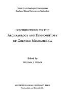 Cover of: Contributions to the archaeology and ethnohistory of Greater Mesoamerica by edited by William J. Folan.