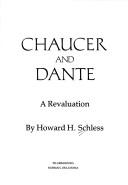 Chaucer and Dante by Howard H. Schless