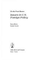 Cover of: On the front burner: issues in U.S. foreign policy