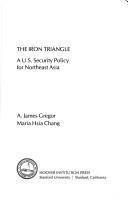 Cover of: The iron triangle: a U.S. security policy for northeast Asia