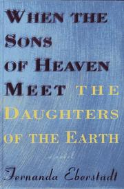 Cover of: When the sons of heaven meet the daughters of the earth by Fernanda Eberstadt