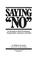 Cover of: Saying "no"