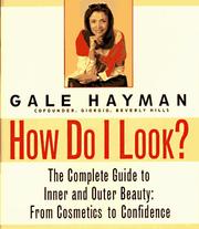 Cover of: How do I look?: the complete guide to inner and outer beauty : from cosmetics to confidence