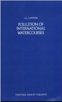 Cover of: Pollution of international watercourses by J. G. Lammers