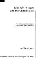 Cover of: Sales talk in Japan and the United States: an ethnographic analysis of contrastive speech events
