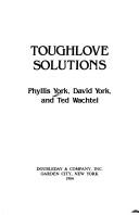 Cover of: Toughlove solutions by Phyllis York