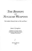The bishops and nuclear weapons by Dougherty, James E.