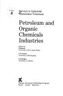 Cover of: Petroleum and organic chemicals industries by edited by D. Barnes, C.F. Forster, S.E. Hrudey.