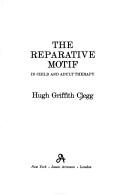 Cover of: The reparative motif by Hugh Griffith Clegg