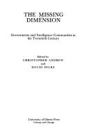 Cover of: The Missing dimension: governments and intelligence communities in the twentieth century