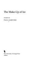 Cover of: The make-up of ice by Paul Zarzyski