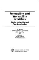 Cover of: Formability and workabilityof metals: plastic instability and flow localization