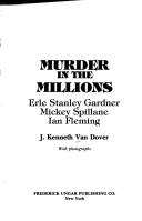 Cover of: Murder in the millions: Erle Stanley Gardner, Mickey Spillane, Ian Fleming