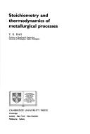 Stoichiometry and thermodynamics of metallurgical processes by Y. K. Rao