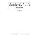 Cover of: Historic country inns of California by Jim Crain, Jim Crain