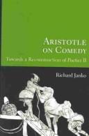 Cover of: Aristotle on comedy: towards a reconstruction of Poetics II
