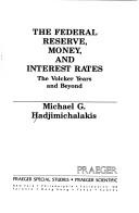 Cover of: Federal Reserve, money, and interest rates: the Volcker years and beyond