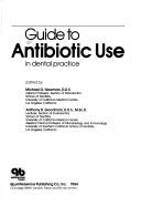 Cover of: Guide to antibiotic use in dental practice