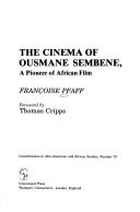 Cover of: The cinema of Ousmane Sembene, a pioneer of African film by Françoise Pfaff