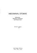 Cover of: Abdominal stomas: indications, operative techniques, and patient care