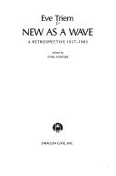 Cover of: New as a wave by Eve Triem