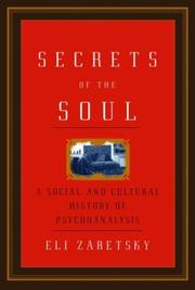 Cover of: Secrets of the Soul: A Social and Cultural History of Psychoanalysis