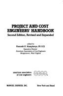 Cover of: Project and cost engineers' handbook by edited by Kenneth K. Humphreys.