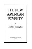 The new American poverty by Harrington, Michael