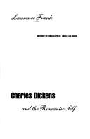 Cover of: Charles Dickens and the romantic self