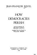 Cover of: How democracies perish by Jean-François Revel