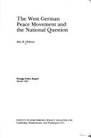 Cover of: The West German peace movement and the national question