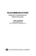 Cover of: Telecommunications, equipment fundamentals and network structures by Vince Coughlin