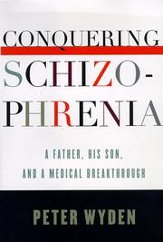 Conquering Schizophrenia by Peter Wyden