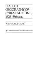 Dialect geography of Syria-Palestine, 1000-586 B.C.E by W. Randall Garr
