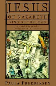 Cover of: Jesus of Nazareth, King of the Jews | Paula Fredriksen