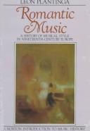 Cover of: Romantic music: a history of musical style in nineteenth-century Europe