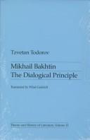 Cover of: Mikhail Bakhtin: the dialogical principle