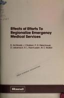 Cover of: Effects of efforts to regionalize emergency medical services