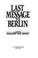 Cover of: Last message to Berlin