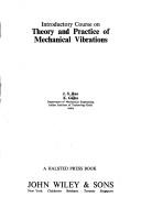 Introductory course on theory and practice of mechanical vibrations by J. S. Rao