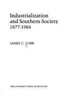 Cover of: Industrialization and southern society, 1877-1984