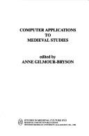 Cover of: Computer applications to medieval studies