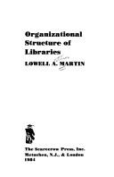 Cover of: Organizational structure of libraries by Lowell Arthur Martin