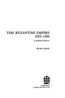 Cover of: The Byzantine Empire 1025-1204: a political history
