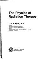The physics of radiation therapy by Faiz M. Khan