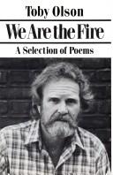 Cover of: We are the fire: a selection of poems