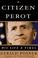 Cover of: Citizen Perot